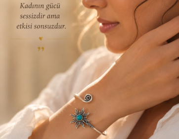 Kadının gücü sessizdir ama etkisi sonsuzdur.